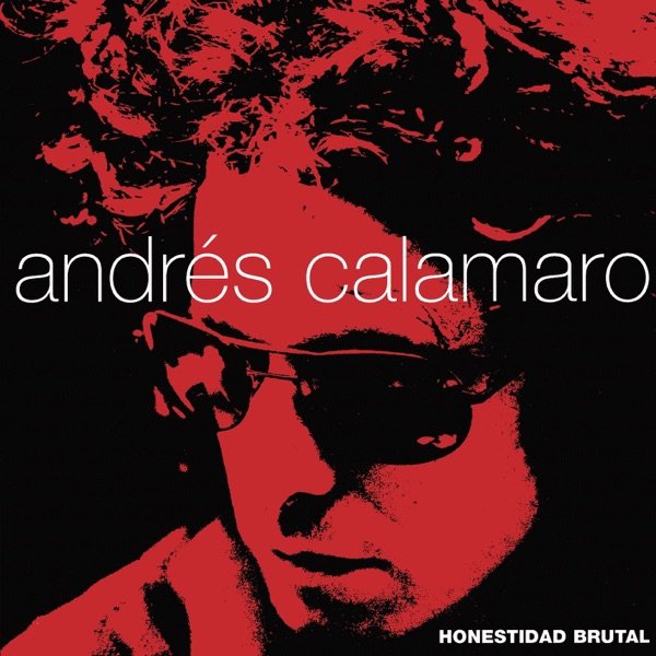 Honestidad brutal — Andrés Calamaro